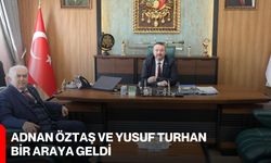 Adnan Öztaş ve Yusuf Turhan Bir Araya Geldi
