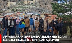 Afyonkarahisar’da Erasmus+ Heyecanı: S.E.E.D. Projesi ile Sınırlar Aşılıyor