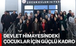 Devlet Himayesindeki Çocuklar İçin Güçlü Kadro