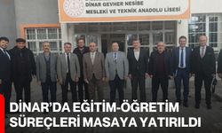 Dinar’da Eğitim-Öğretim Süreçleri Masaya Yatırıldı
