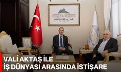 Vali Aktaş ile İş Dünyası Arasında İstişare