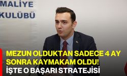 Mezun Olduktan Sadece 4 Ay Sonra Kaymakam Oldu! İşte O Başarı Stratejisi