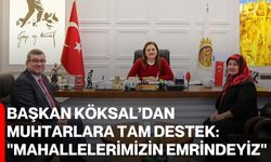 Başkan Köksal’dan Muhtarlara Tam Destek: "Mahallelerimizin Emrindeyiz"