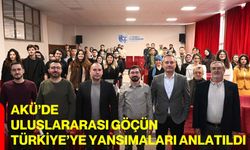 AKÜ’de Uluslararası Göçün Türkiye’ye Yansımaları Anlatıldı