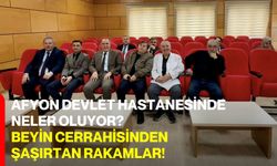 Afyon Devlet Hastanesinde Neler Oluyor? Beyin Cerrahisinden Şaşırtan Rakamlar!