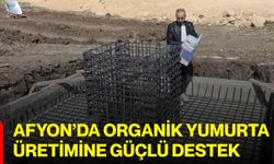 Afyon’da Organik Yumurta Üretimine Güçlü Destek