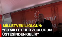 Milletvekili Olgun: “Bu Millet Her Zorluğun Üstesinden Gelir”