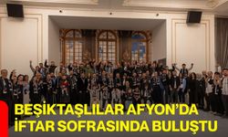 Beşiktaşlılar Afyon’da İftar Sofrasında Buluştu