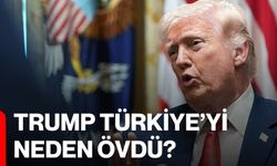 Trump Türkiye’yi Neden Övdü?