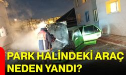 Park Halindeki Araç Neden Yandı?