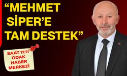 “Mehmet Siper’e tam destek”