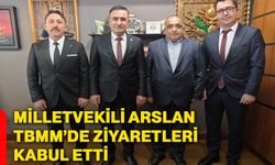 Milletvekili Arslan TBMM’de ziyaretleri kabul etti
