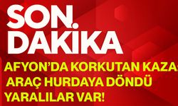 Afyon’da Korkutan Kaza: Araç Hurdaya Döndü, Yaralılar Var!