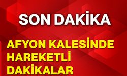 Afyon Kalesinde Hareketli dakikalar