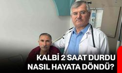 Kalbi 2 Saat Durdu, Nasıl Hayata Döndü?