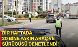 Bir Haftada 20 Bine Yakın Araç Ve Sürücüsü Denetlendi!