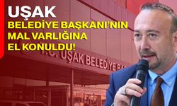 Uşak Belediye Başkanı Özkan Yalım’ın Mal Varlığına El Konuldu