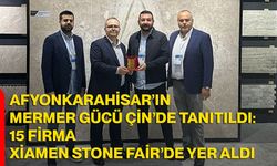 Afyonkarahisar’ın Mermer Gücü Çin’de Tanıtıldı: 15 Firma Xiamen Stone Fair’de Yer Aldı