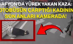 Afyon’da Yürek Yakan Kaza: Otobüsün Çarptığı Kadının Son Anları Kamerada!