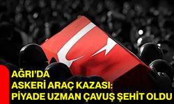 Ağrı’da Askeri Araç Kazası: Piyade Uzman Çavuş Şehit Oldu