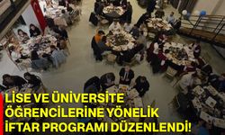Lise Ve Üniversite Öğrencilerine Yönelik İftar Programı Düzenlendi!