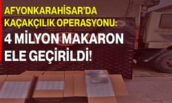 Afyonkarahisar’da Kaçakçılık Operasyonu: 4 Milyon Makaron Ele Geçirildi!