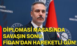 Diplomasi Masasında Savaşın Sonu: Fidan’dan Hareketli Gün
