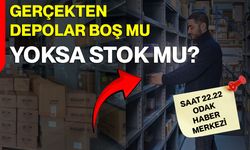 Gerçekten Depolar Boş Mu, Yoksa Stok Mu?