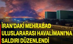 İran'daki Mehrabad Uluslararası Havalimanı'na saldırı düzenlendi