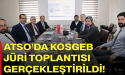 ATSO’da KOSGEB jüri toplantısı gerçekleştirildi!