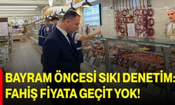 Bayram Öncesi Sıkı Denetim: Fahiş Fiyata Geçit Yok!
