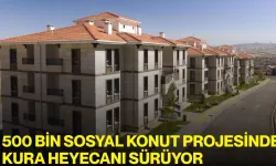 500 Bin Sosyal Konut Projesinde Kura Heyecanı Devam Ediyor
