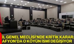 İl Genel Meclisi’nde Kritik Karar: Afyon’da O Köyün İsmi Değişiyor