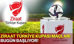 Ziraat Türkiye Kupası Maçları Bugün Başlıyor!