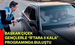 Başkan Çiçek Gençlerle “İftara 5 Kala” Programında Buluştu