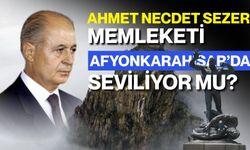 Ahmet Necdet Sezer memleketi Afyonkarahisar’da seviliyor mu?