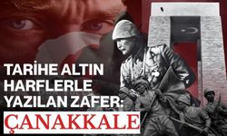 Tarihe Altın Harflerle Yazılan Zafer: Çanakkale