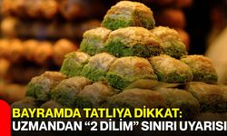 Bayramda Tatlıya Dikkat: Uzmandan “2 Dilim” Sınırı Uyarısı