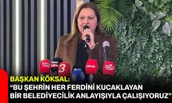 Başkan Köksal: “Bu Şehrin Her Ferdini Kucaklayan Bir Belediyecilik Anlayışıyla Çalışıyoruz”