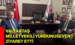 Vali Aktaş, Milletvekili Yurdunuseven’i Ziyaret Etti