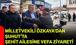 Milletvekili Özkaya’dan Şuhut’ta Şehit Ailesine Vefa Ziyareti