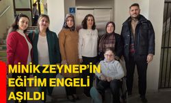 Minik Zeynep’in Eğitim Engeli Aşıldı