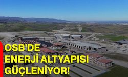 OSB’de enerji altyapısı güçleniyor