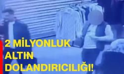2 Milyonluk Altın Dolandırıcılığı!