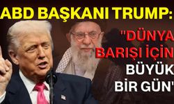 ABD Başkanı Trump: "Dünya barışı için büyük bir gün"
