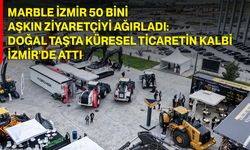 Marble İzmir 50 Bini Aşkın Ziyaretçiyi Ağırladı: Doğal Taşta Küresel Ticaretin Kalbi İzmir’de Attı