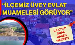 “İlçemiz Üvey Evlat Muamelesi Görüyor”