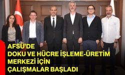 AFSÜ’de Doku ve Hücre İşleme-Üretim Merkezi için çalışmalar başladı