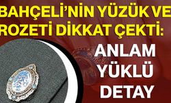 Bahçeli’nin Yüzük ve Rozeti Dikkat Çekti: Anlam Yüklü Detay