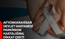 Afyonkarahisar Devlet Hastanesi Parkinson Hastalığına Dikkat Çekti